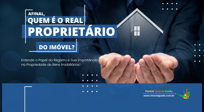 Capa do artigo 'Afinal, Quem É o Real Proprietário do Imóvel?' Capa do artigo 'Afinal, Quem É o Real Proprietário do Imóvel?' na categoria Registro