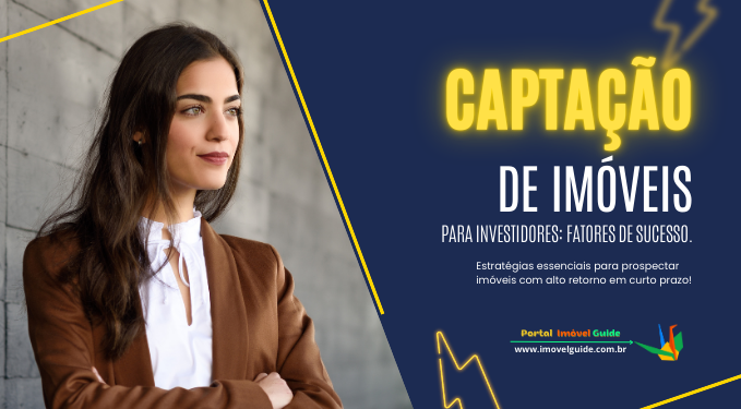 Capa do artigo 'Captação de Imóveis para Investidores: Fatores de Sucesso.' Capa do artigo 'Captação de Imóveis para Investidores: Fatores de Sucesso.' na categoria Captação