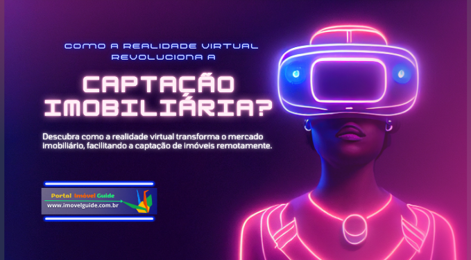 Capa do artigo 'Como a Realidade Virtual Revoluciona a Captação Imobiliária?' Capa do artigo 'Como a Realidade Virtual Revoluciona a Captação Imobiliária?' na categoria Captação