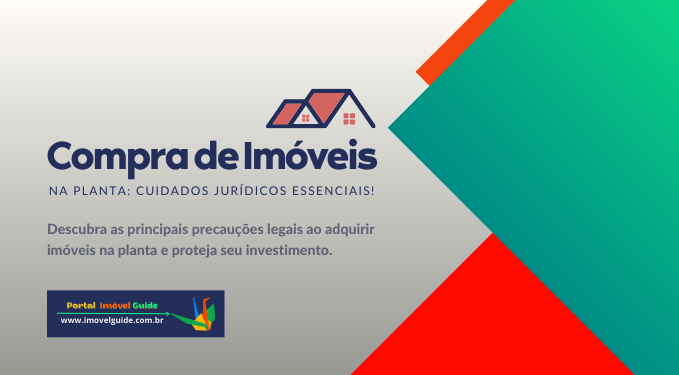 Capa do artigo 'Compra de Imóveis na Planta: Cuidados Jurídicos Essenciais!' Capa do artigo 'Compra de Imóveis na Planta: Cuidados Jurídicos Essenciais!' na categoria Construtora
