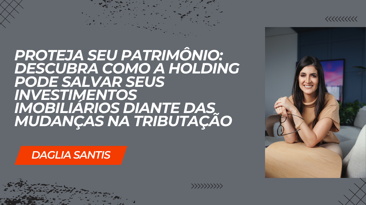 Descubra Como a Holding Pode Salvar seu patrimônio 