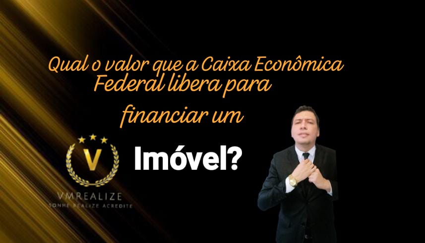 Imagem de Qual Valor a Caixa Econômica Libera para Financiar um Imóvel