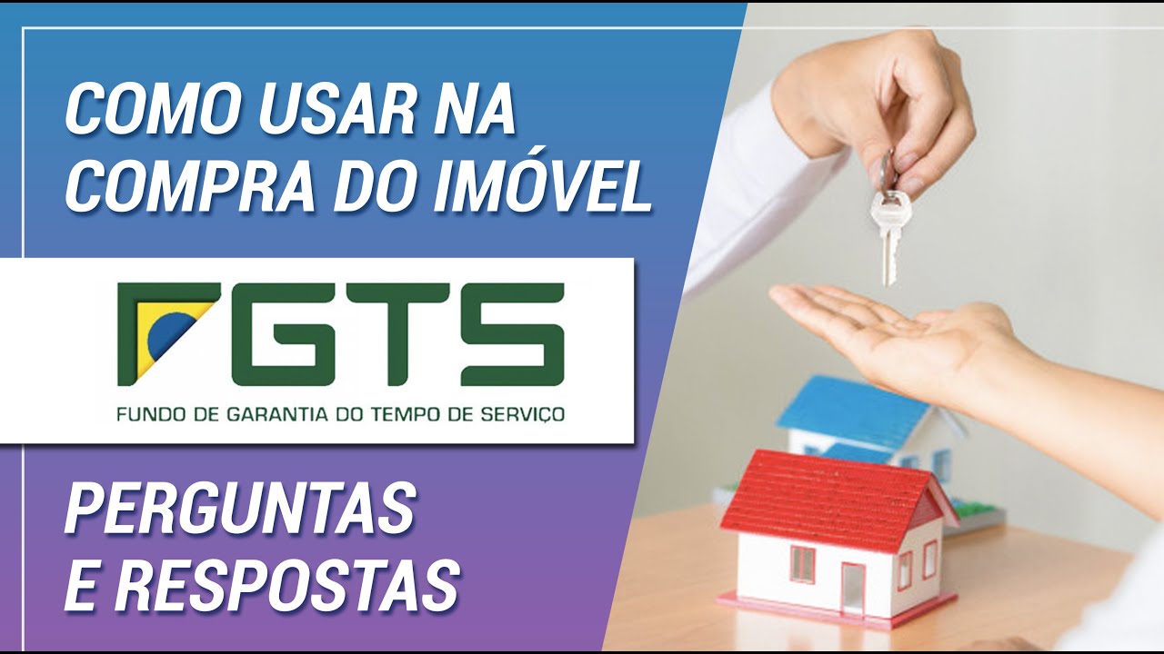 Saiba Como Comprar um Imóvel Utilizando FGTS